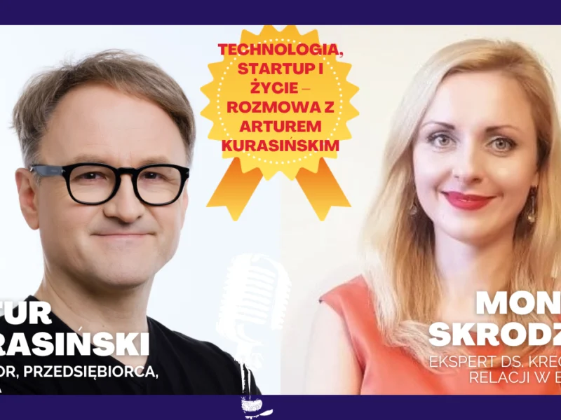 Technologia, startup i życie – rozmowa z Arturem Kurasińskim