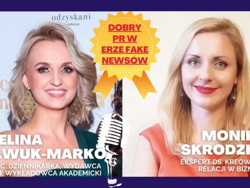 Dobry PR w erze fake newsów - wywiad