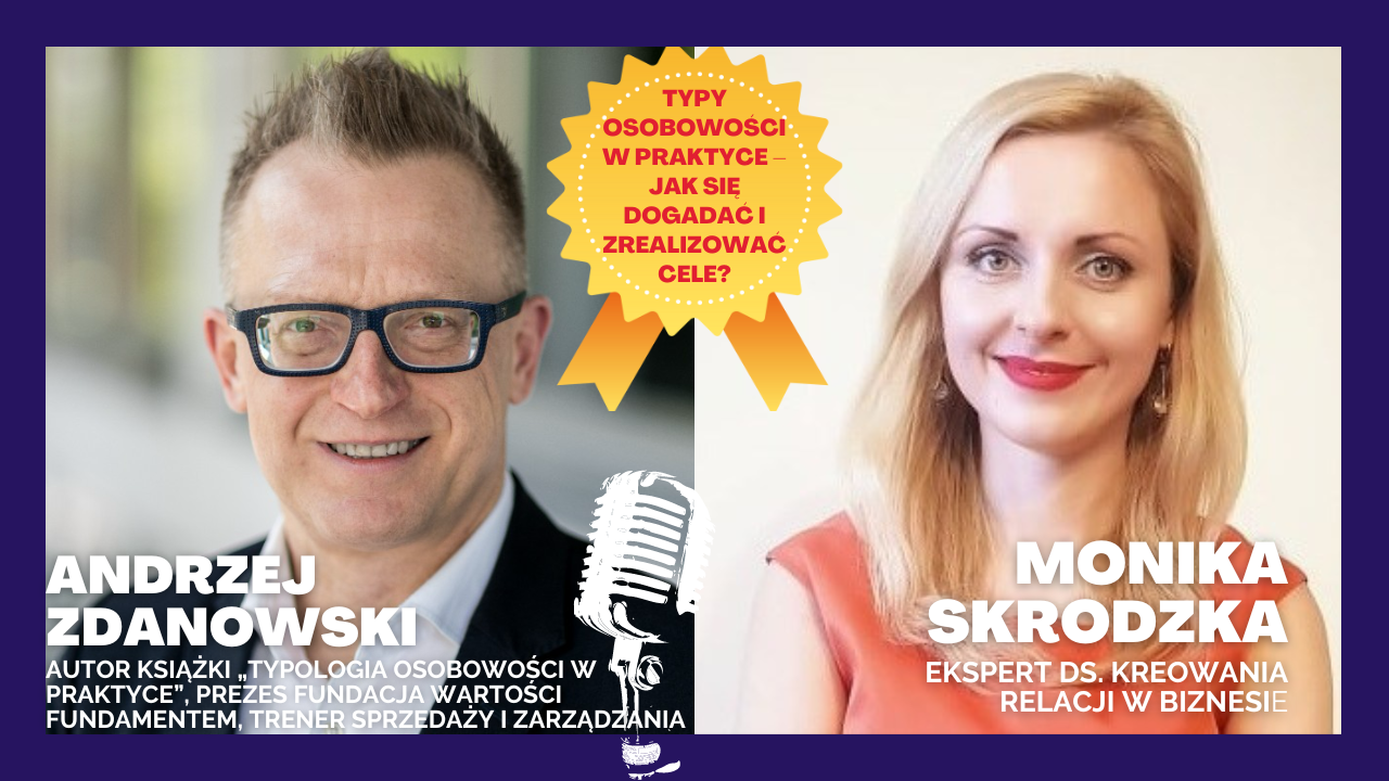 #AkcjaRelacja #Monikapoleca Monika Skrodzka #typyosobowości #typologiaosobowościwpraktyce #komunikacja #sprzedaż #zarządzanie #AndrzejZdanowski