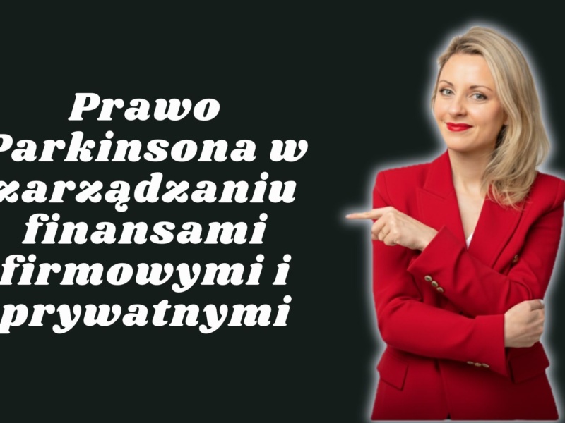 Monika Skrodzka zarządzanie sprzedaż inteligencja emocjonalna rozwój lidera prawo parkinsona finanse