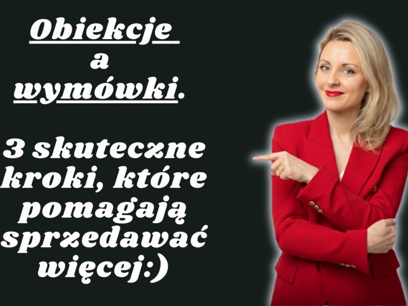 obiekcje wymówki obiekcja zbijanie obiekcji pytania pogłębiające sprzedaż zarządzanie inteligencja emocjonalna zarządzanie sprzedażą