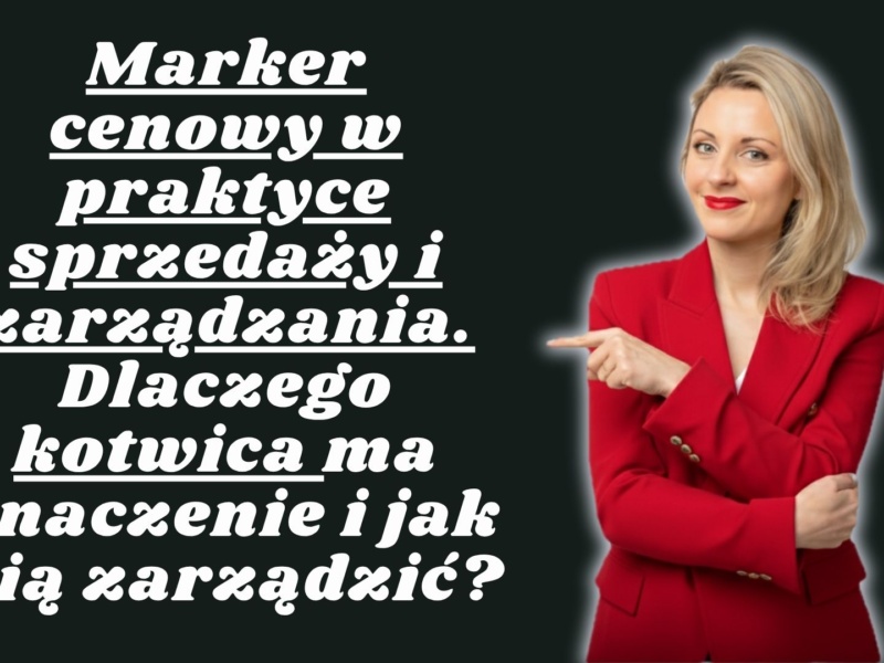 #AkcjaRelacja #Monikapoleca #sprzedaż #zarządzanie #markercenowy #kotwica #marker #rozwójbiznesu #rozwójlidera #konsultacje #warsztaty